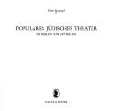 Cover of: Populäres jüdisches Theater in Berlin von 1877 bis 1933