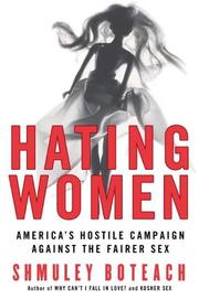 Cover of: Hating Women: America's Hostile Campaign Against the Fairer Sex