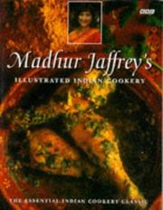 Cover of: Madhur Jaffrey's Illustrated Indian Cookery by Madhur Jaffrey