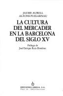 Cover of: La cultura del mercader en la Barcelona del siglo XV