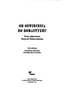 Cover of: Od Oświecenia do Romantyzmu: prace ofiarowane Piotrowi Żbikowskiemu