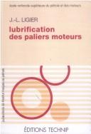 Cover of: Lubrification des paliers moteurs by J.-L Ligier