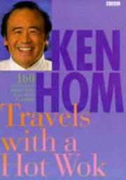 Cover of: Ken Hom Travels with a Hot Wok by Ken Hom