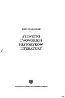 Cover of: Sylwetki lwowskich historyków literatury by Jerzy Starnawski