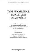 Cover of: Taine au carrefour des cultures du XIXe siècle by Stéphane Michaud