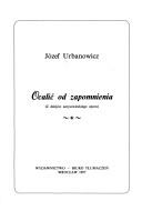 Ocalić od zapomnienia by Józef Urbanowicz