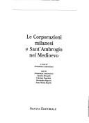 Cover of: Le corporazioni milanesi e Sant'Ambrogio nel Medioevo