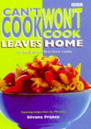 Cover of: "Can't Cook, Won't Cook" Leaves Home by Silvano Franco