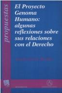 Cover of: El proyecto genoma humano : algunas reflexiones sobre sus relaciones con el derecho