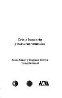 Cover of: Crisis bancaria y carteras vencidas by Alicia Girón y Eugenia Correa, compiladoras.