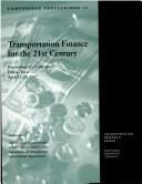 Cover of: Transporation finance for the 21st century: proceedings of a conference, Dallas, Texas, April 23-25, 1997