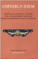 Cover of: Omnibus idem: opstellen over P.C. Hooft ter gelegenheid van zijn driehonderdvijftigste sterfdag