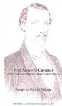 Cover of: José Antonio Cisneros, poeta, dramaturgo y servidor público: otros ensayos acerca de escritores representativos de letras yucatecas