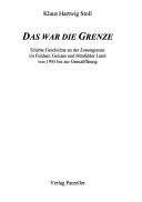 Das war die Grenze by Klaus Hartwig Stoll