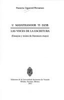 Cover of: U mahathanoob ti dzib =: Las voces de la escritura : ensayos y textos de literatura maya