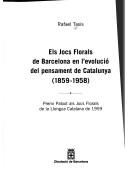 Cover of: Els jocs florals de Barcelona en l'evolució del pensament de Catalunya (1859-1958)