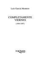 Cover of: Completamente viernes by Luis García Montero