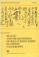 Cover of: Huai-su and the beginnings of wild cursive script in Chinese calligraphy