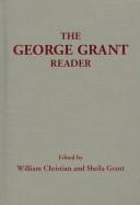 Cover of: The George Grant reader