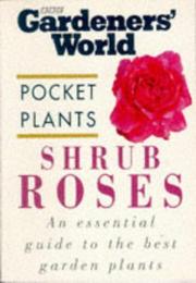 Cover of: Shrub Roses ("Gardeners' World" Pocket Plants) by A. M. Clevely