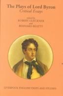 Cover of: The plays of Lord Byron: critical essays