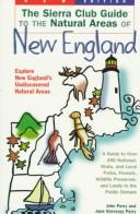 Cover of: The Sierra Club guide to the natural areas of New England by Perry, John