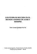 Cover of: Los pueblos Muchik en el mundo andino de ayer y siempre