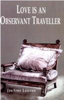 Cover of: Love is an observant traveller