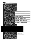 Cover of: Chloramine decomposition in distribution system and model waters by Richard Louis Valentine, Richard Louis Valentine