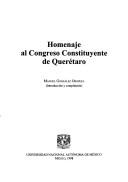 Cover of: Homenaje al Congreso Constituyente de Querétaro by Manuel González Oropeza, introducción y compilación.