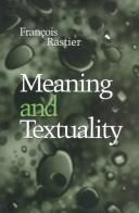 Meaning and textuality by François Rastier