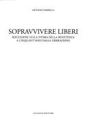 Cover of: Sopravvivere liberi: riflessioni sulla storia della Resistenza a cinquant'anni dalla liberazione