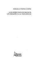 Cover of: Los derechos humanos: un desafío a la violencia