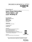 Cover of: Proceedings of laser-tissue interaction, tissue optics, and laser welding III: 5-8 September 1997, San Remo, Italy