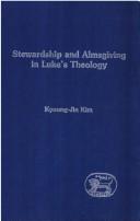 Stewardship and almsgiving in Luke's theology by Kyoung-Jin Kim
