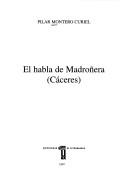 Cover of: El habla de Madroñera, Cáceres