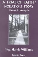 Cover of: A trial of faith: Horatio's story : Hamlet in analysis