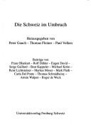 Cover of: Die Schweiz im Umbruch by herausgegeben von Peter Gauch, Thomas Fleiner, Paul Volken ; Beiträge von Franz Blankart ... [et al.].