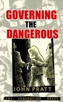 Cover of: Governing the dangerous: dangerousness, law, and social change