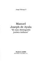 Cover of: Manuel Joseph de Ayala: "el más distinguido jurista indiano"