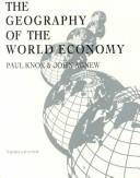 Cover of: The geography of the world economy by Paul L. Knox