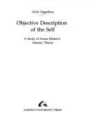 Cover of: Objective description of the self: a study of Iwano Hōmei's literary theory