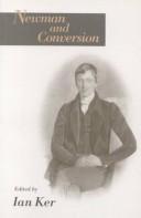 Cover of: Newman and conversion by edited by Ian Ker.