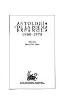 Cover of: Antología de la poesía española, 1960-1975