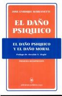 Cover of: El Daño psíquico: el daño psíquico y el daño moral : la normativa para ajustar las precisiones neuropsicofisiológicas y terapéuticas