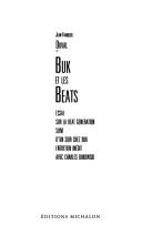 Cover of: Buk et les Beats: essai sur la Beat generation ; suivi d'Un soir chez Buk : entretien inédit avec Charles Bukowski