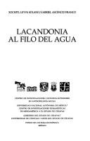 Cover of: Lacandonia al filo del agua