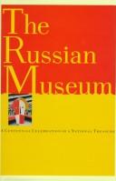 Cover of: The Russian Museum: a centennial celebration of a national treasure