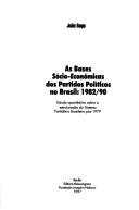 Cover of: As bases sócio-econômicas dos partidos políticos no Brasil, 1982/90: estudo quantitativo sobre a estruturação do sistema partidário brasileiro pós-1979