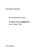 Cover of: Il filo e il labirinto: Gatto, Caproni, Erba